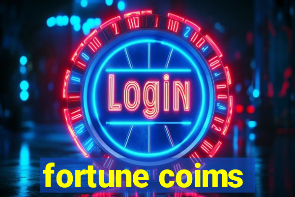 fortune coims