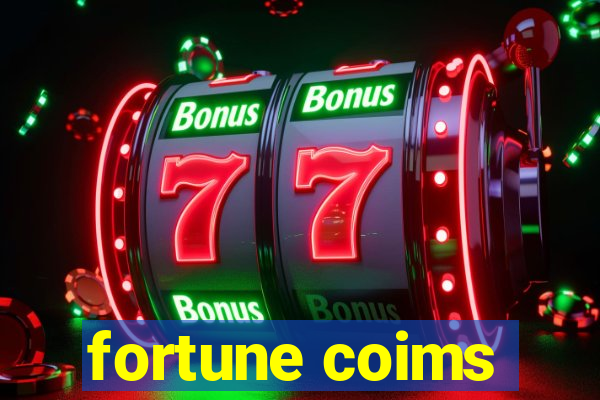 fortune coims