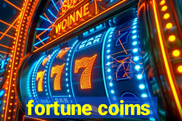 fortune coims