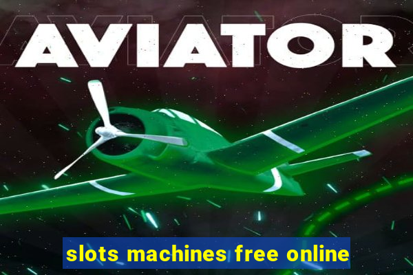 slots machines free online