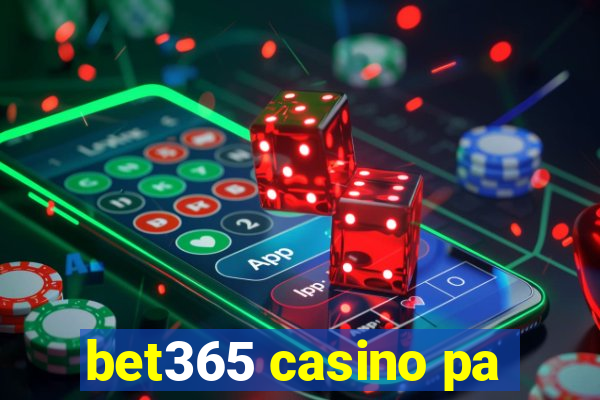 bet365 casino pa