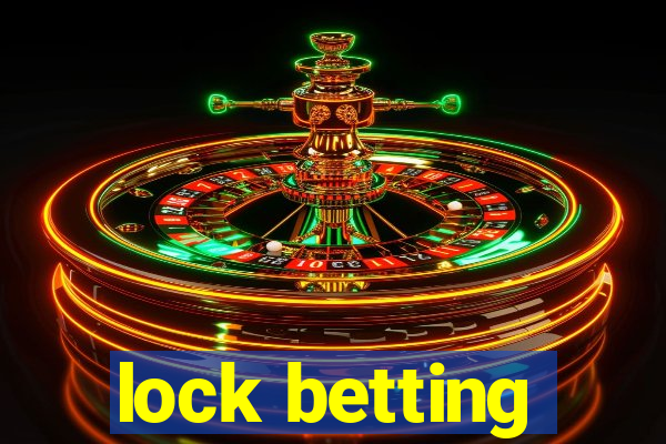 lock betting