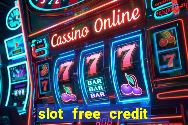 slot free credit ??? ???? ??? ??? ???? ????