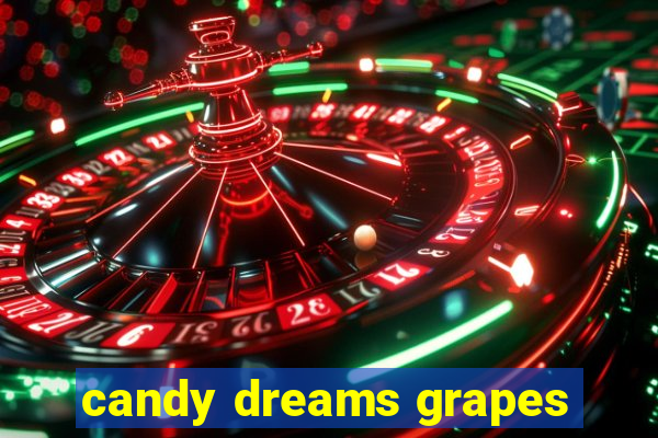 candy dreams grapes