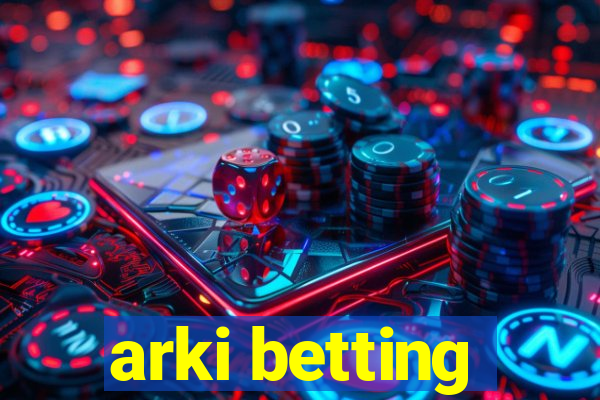 arki betting