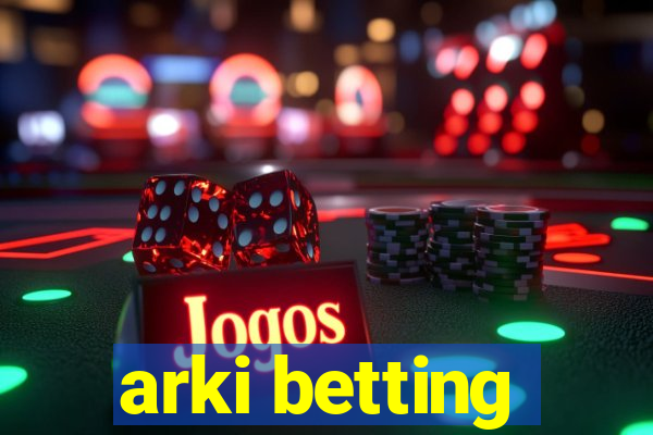 arki betting