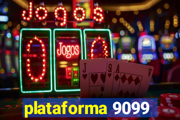 plataforma 9099