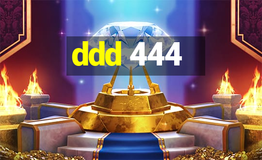 ddd 444