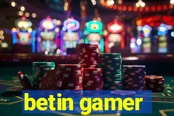 betin gamer