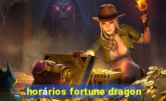 horários fortune dragon