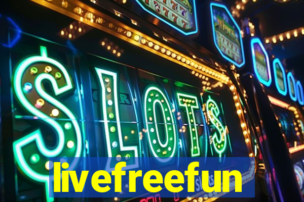 livefreefun