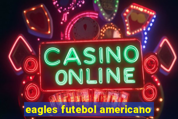 eagles futebol americano