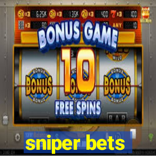 sniper bets