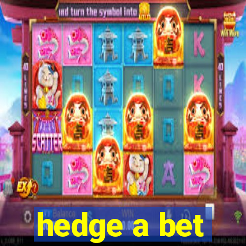 hedge a bet