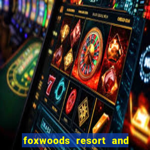 foxwoods resort and casino hotels