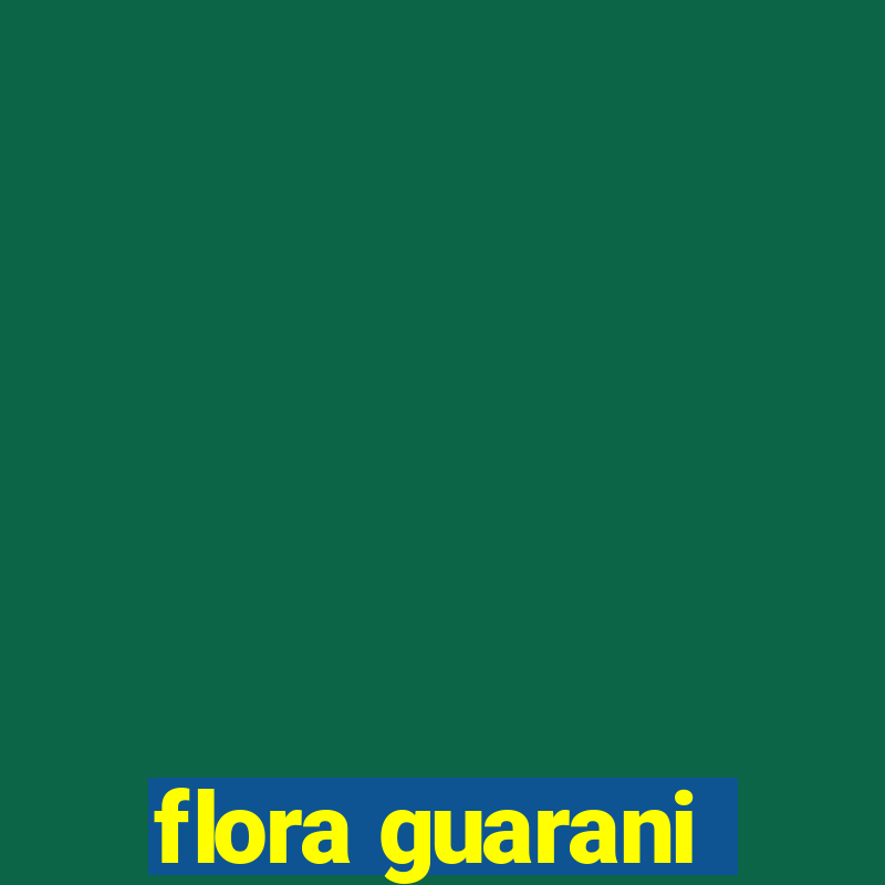 flora guarani