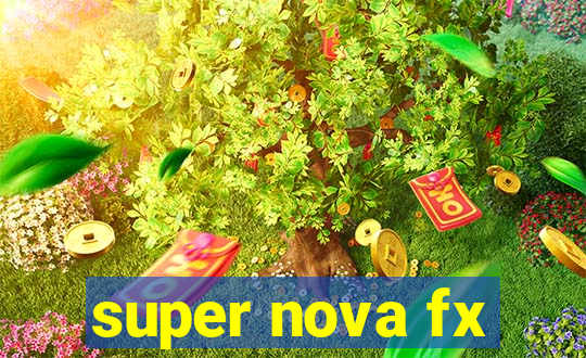 super nova fx