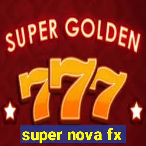 super nova fx