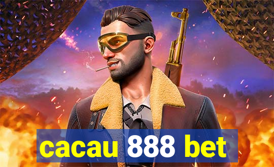 cacau 888 bet