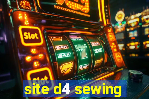 site d4 sewing