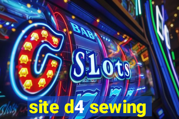 site d4 sewing