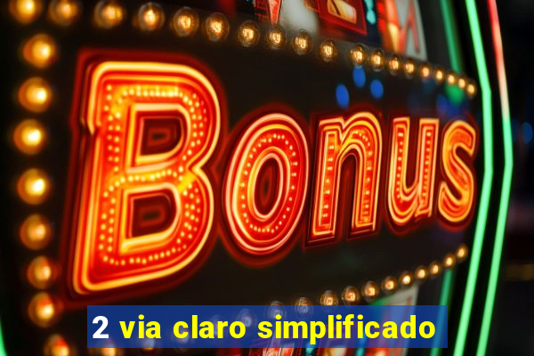 2 via claro simplificado