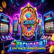 2 via claro simplificado