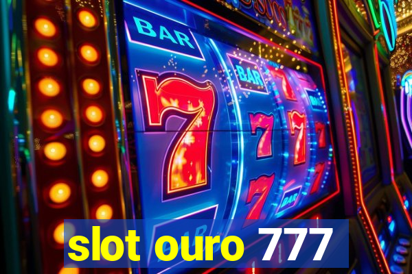 slot ouro 777