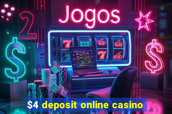 $4 deposit online casino