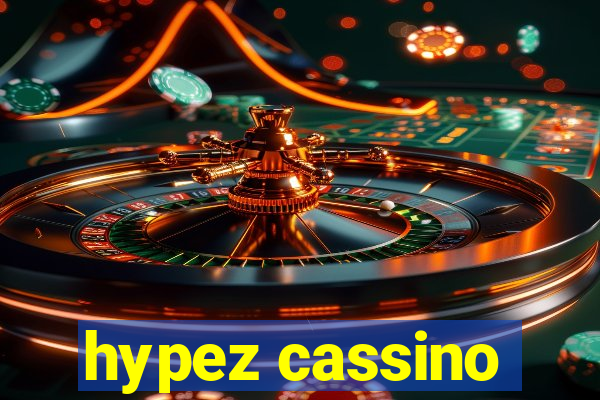 hypez cassino