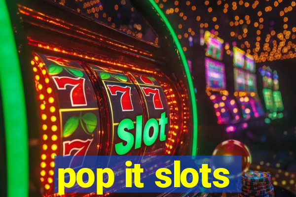 pop it slots