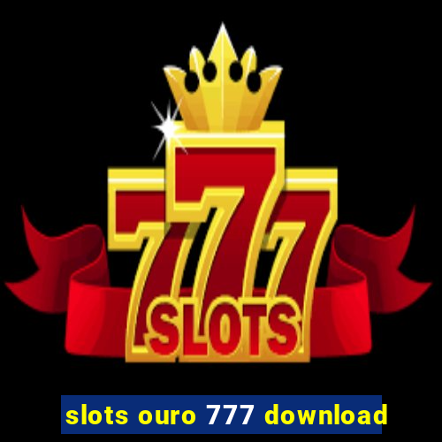 slots ouro 777 download