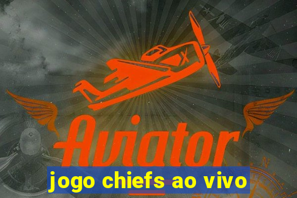 jogo chiefs ao vivo