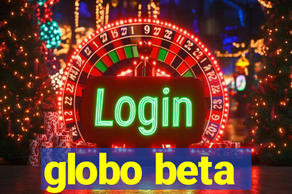 globo beta