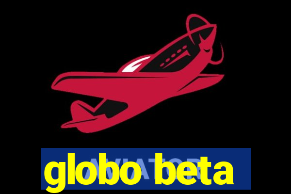 globo beta