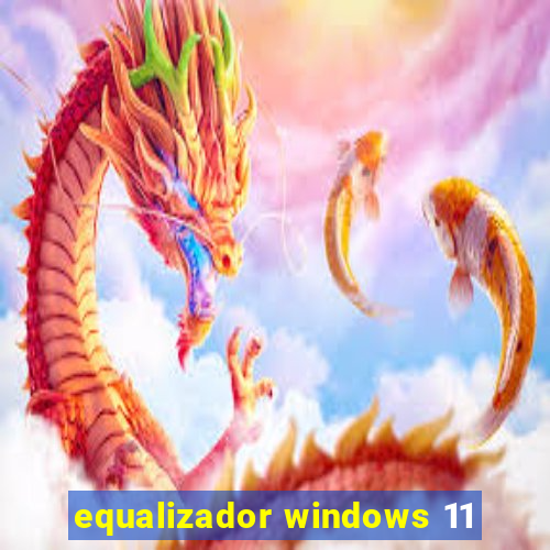 equalizador windows 11