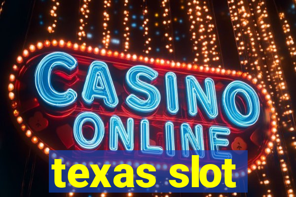 texas slot