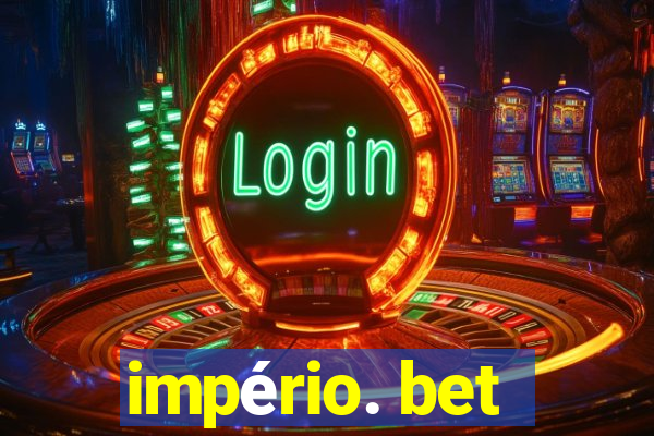 império. bet