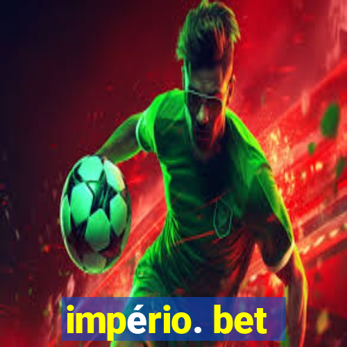 império. bet