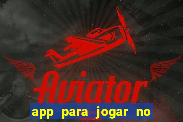 app para jogar no jogo do bicho