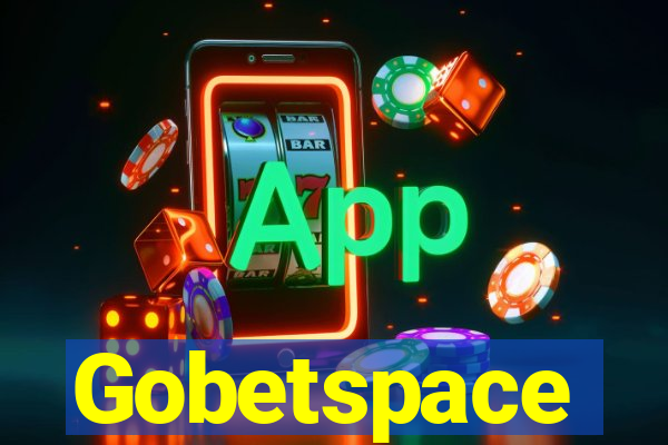 Gobetspace