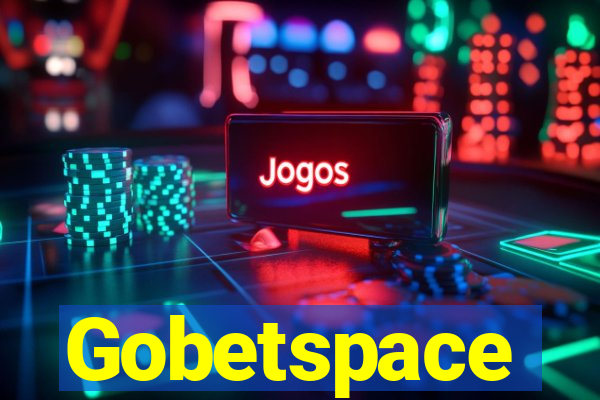 Gobetspace