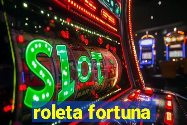 roleta fortuna