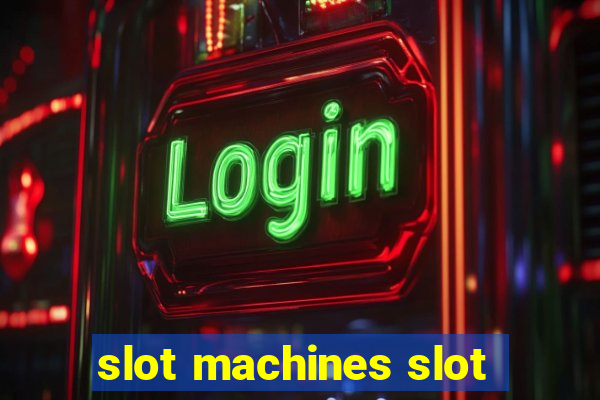 slot machines slot