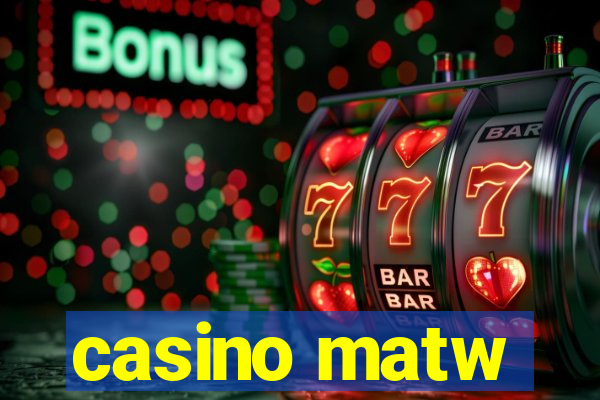 casino matw