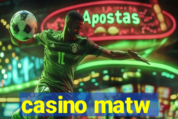 casino matw