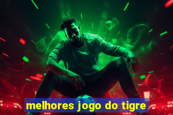 melhores jogo do tigre