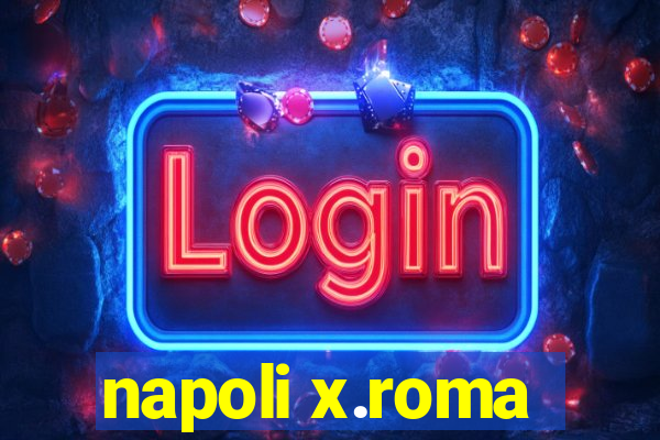 napoli x.roma