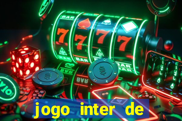 jogo inter de mil?o onde assistir