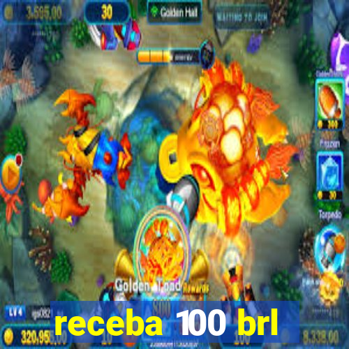 receba 100 brl